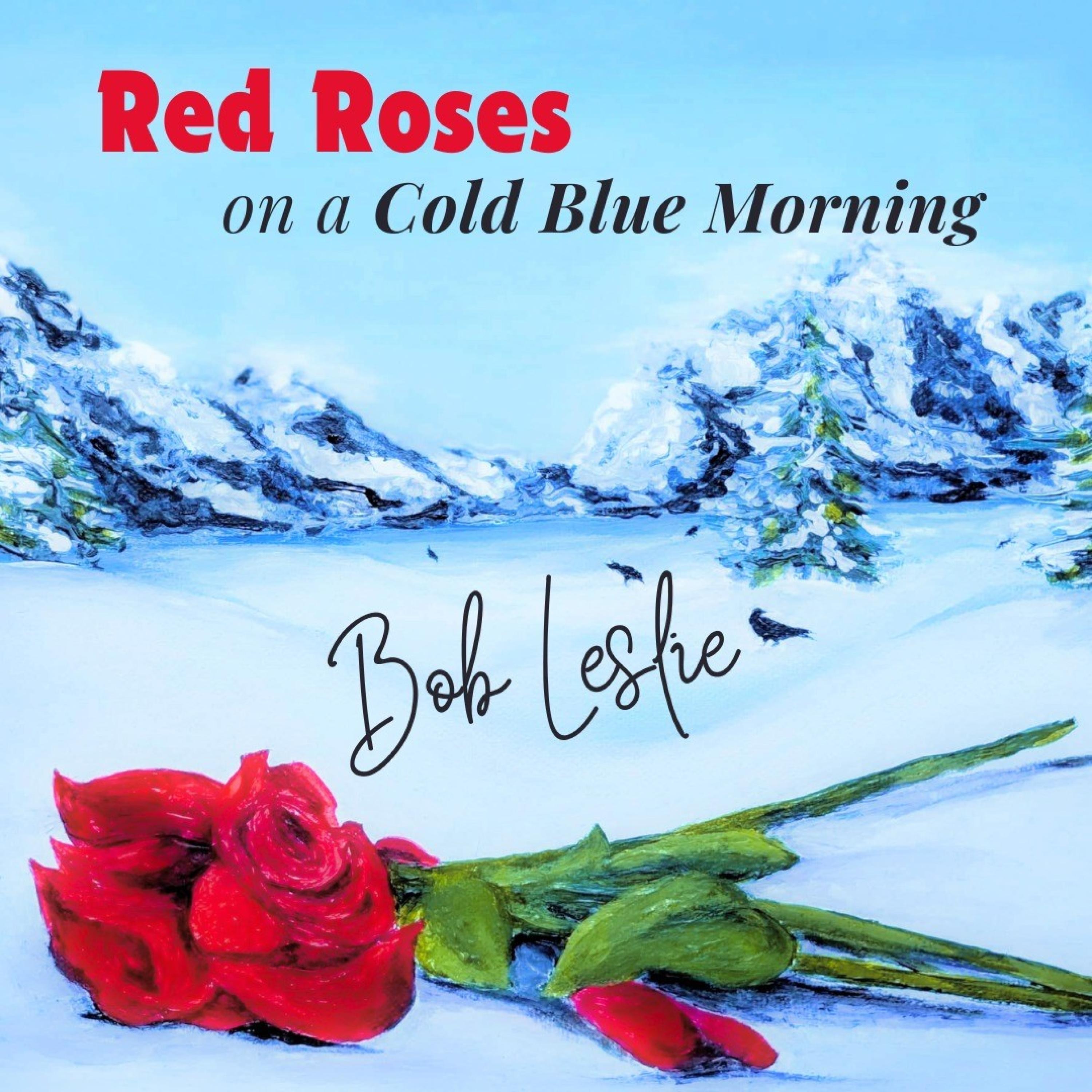 Red Roses On a Cold Blue Morning