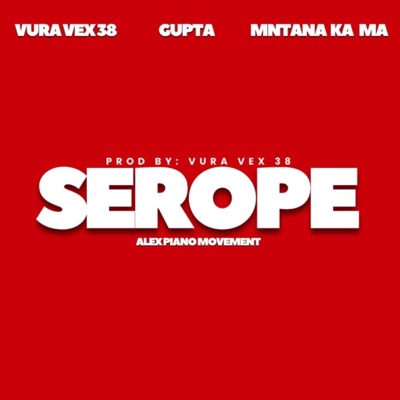SEROPE (feat. Vura Vex 38, Gupta & MntanaKaMa) - Single
