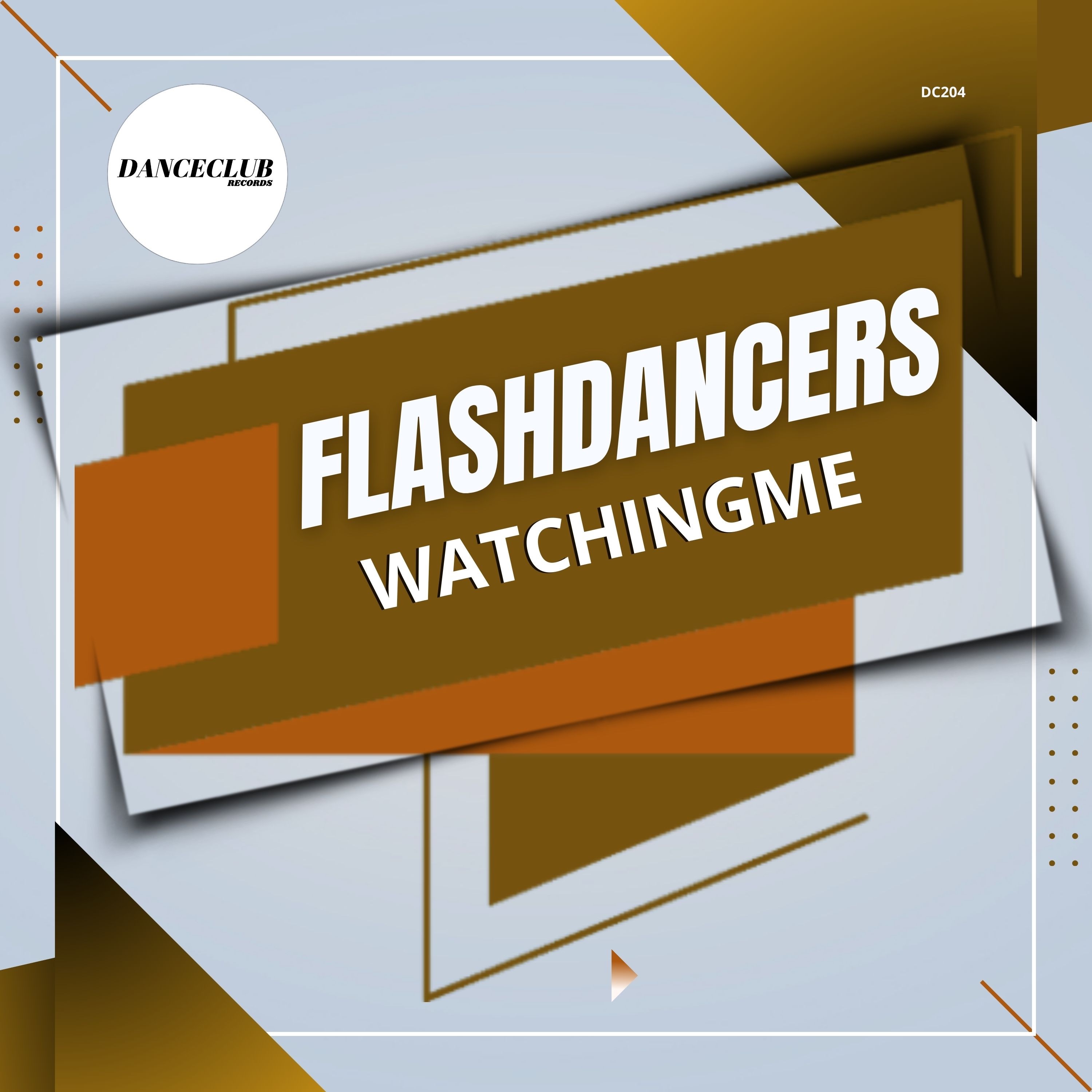FlashDancers - Watchingme (Extended Mix)