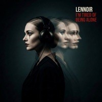I'm tired of being alone (feat. Stereomatic C.E.O., Stereomatic, Constantine Lennoir & Leonardor) - Single - Lennoir & Meditelectro