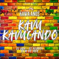 Kavu Kavucando - Single - Os Hawaianos, Dj lula, Dj Polyvox & Djrt Do Jaca