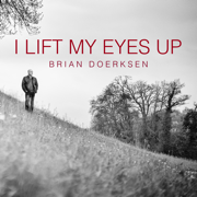 I Lift My Eyes Up (feat. Stephanie Esau) - Brian Doerksen