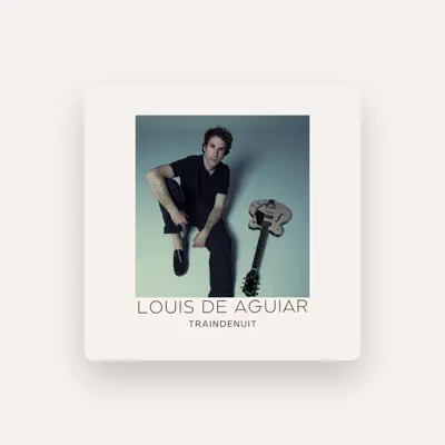 Listen to Louis de Aguiar, watch music videos, read bio, see tour dates & more!