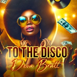To The Disco (feat. Zenny anjelisa & Ras Oneilly) Deva Bratt