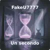 FakeU7777 - Un secondo
