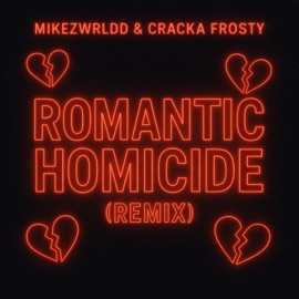 Romantic Homicide (feat. Cracka Frosty) Mikezwrldd