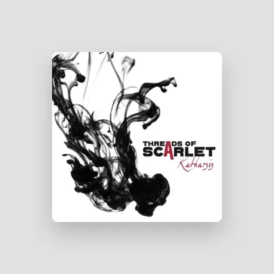 Listen to THREADS OF SCARLET, watch music videos, read bio, see tour dates & more!