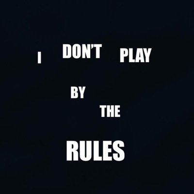I Don't Play By The Rules - Single