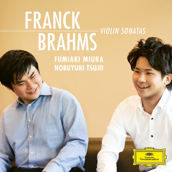 Franck: Violin Sonata, CFF 123 – Brahms: Violin Sonata No. 1 in G Major, Op. 78