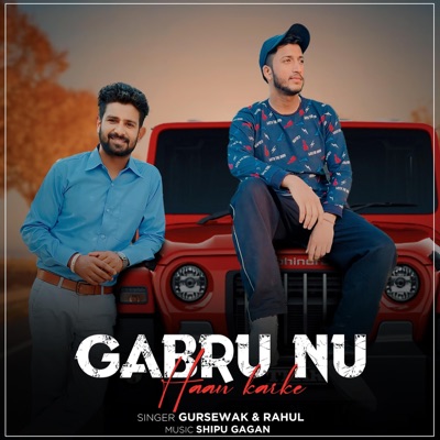 Gabru Nu Haan Karke (feat. Rahul & Shipu Gagan) - Single