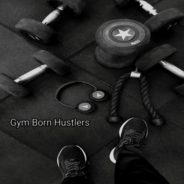 Gym Born Hustlers