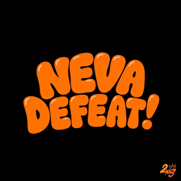 NEVA DEFEAT!