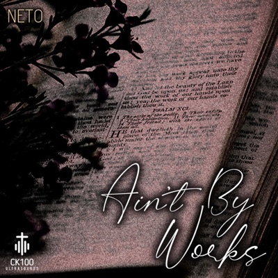 Ain't By Works (feat. Neto) - Single