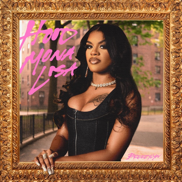 Hood Mona Lisa - Album by BreezyLYN - Apple Music