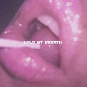 Hold My Breath - Single