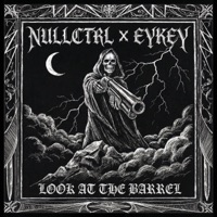 LOOK AT THE BARREL - Single - EYKEY & NULLCTRL