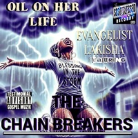 Oil On Her Life (feat. The Chain Breakers) - Single - Evangelist Lakisha