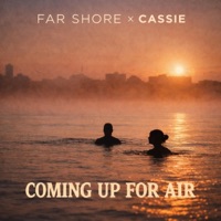 Coming Up For Air (feat. Cassie) - Single - Far Shore
