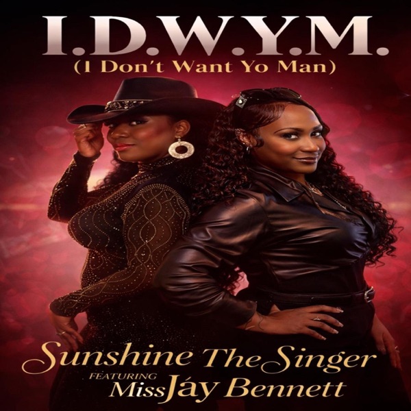 I.D.W.Y.M. (I DONT WANT YO MAN) (feat. MissJay Bennett)
