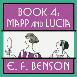 Mapp and Lucia (Unabridged)