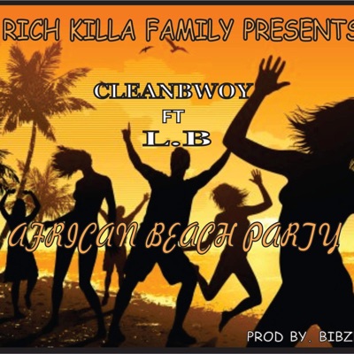 AFRICAN BEACH PARTY (feat. CLEANBWOY X LB) - Single