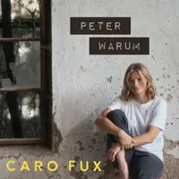 Peter warum — Caro Fux