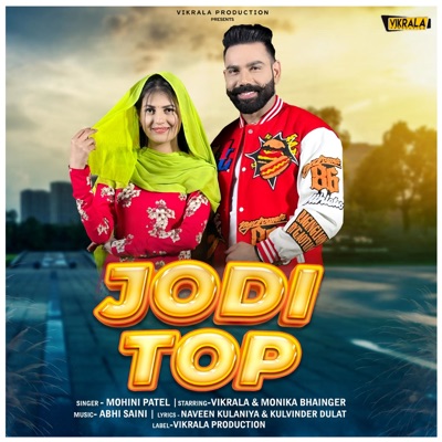 Jodi Top (feat. Vikrala & Monika Bhainger) - Single