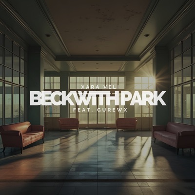 Beckwith Park (feat. Gurewx) - Single