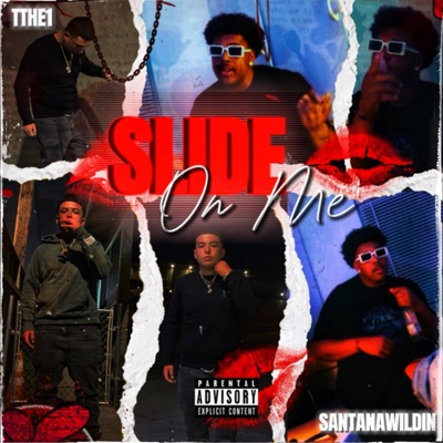 Slide On Me (feat. SantanaWildin) - Single