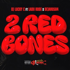 2 Red Bones DJ Lucky C, Ladii Rose & Dejavu504