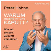 Warum mach ihr uns kaputt? (Wie wir unsere Zukunft verspielen)
