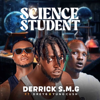 Science Student (feat. Drey6 & Yung Cush) - Single