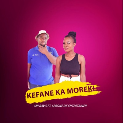 KEFANE KA MOREKI (feat. LEBONE DE ENTERTAINER) - Single