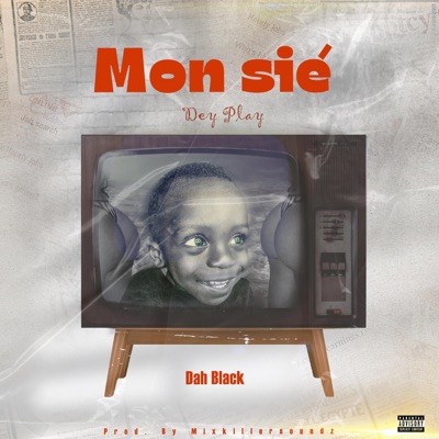 Mon Sié (Dey Play) - Single