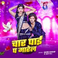 Char Pai Pa Marela - Single - Sahil Sagar & Beby Raj