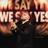 We Say Yes