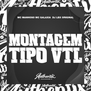 Montagem Tipo Vtl (feat. MC Galaxia)
