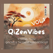 Eternal Flow: Qigong & Tai Chi Healing Sessions, Vol. 1
