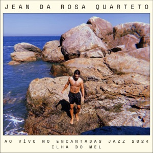 Jean da Rosa Quarteto - Ao Vivo No Encantadas Jazz 2024 Ilha do Mel (feat. Vinicius Chagas, Rhuan Rodrigues & Glauco Solter)
