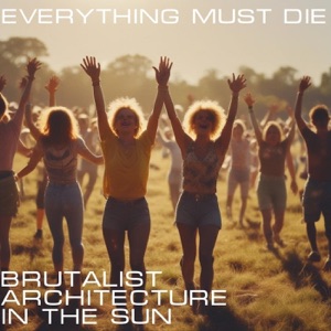 Everything Must Die