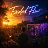 Faded Flow