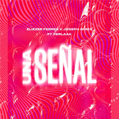 Una Señal (feat. Perlaak) - Single