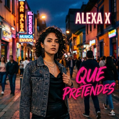 QUE PRETENDES (feat. ALEXA X) - Single