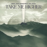 Take Me Higher - Single - MING, Andy Bianchini & Ash Nova