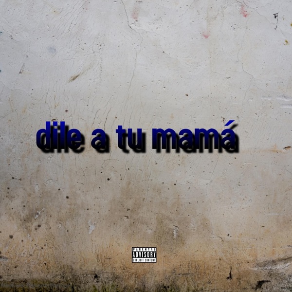 dile a tu mamá