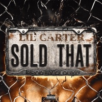Sold That - Single - Lil Carter