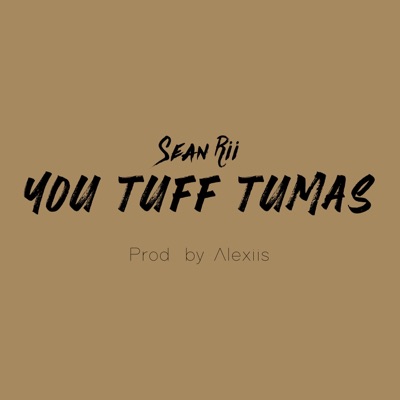 You Tuff Tumas (feat. Sean Rii) - Single