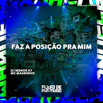 Faz a Posição Pra Mim (feat. Mc Magrinho) - Single