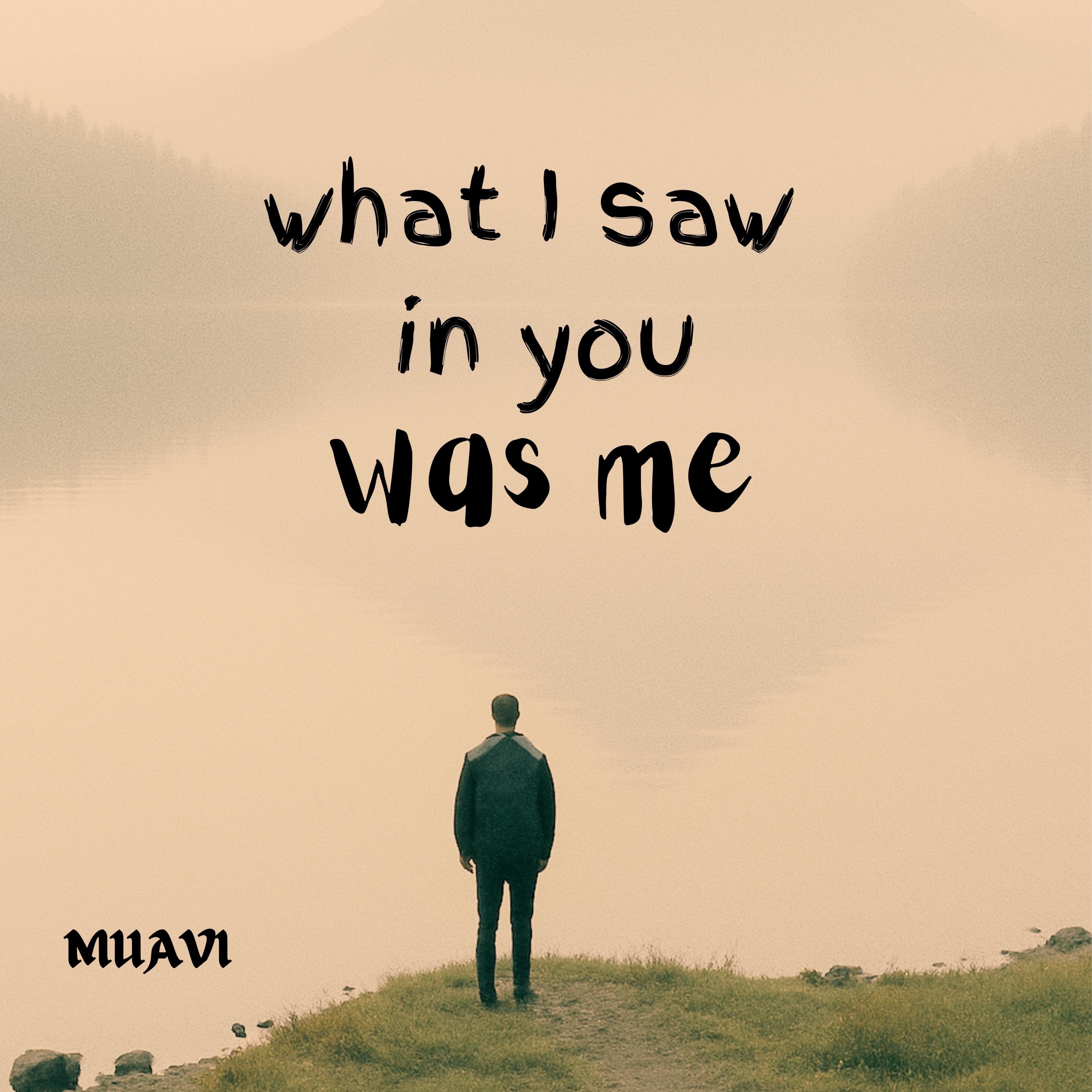 What I Saw in You Was Me