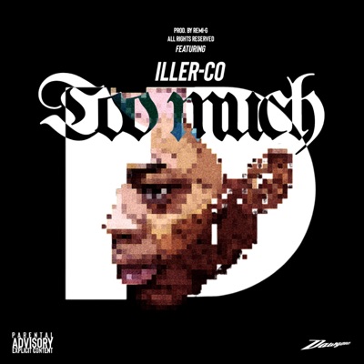 Too Much (feat. Iller-Co) - Single